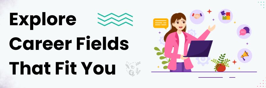 Explore Career Fields