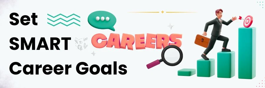 Set SMART Career Goals